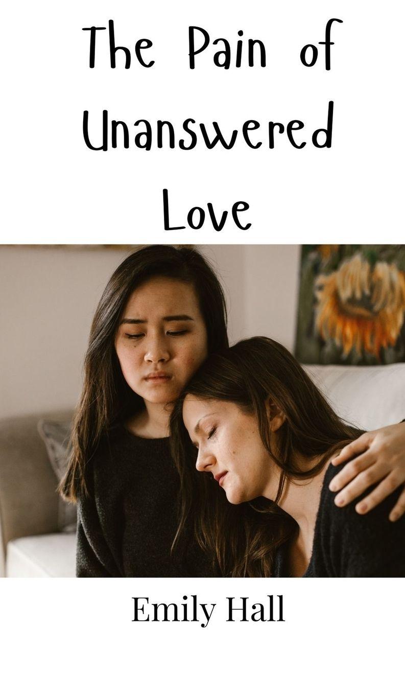 Vorderes Coverbild The Pain of Unanswered Love