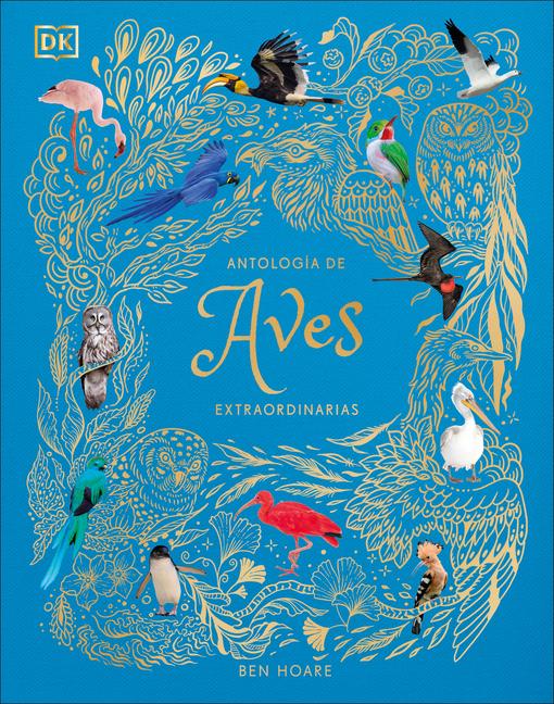 Vorderes Coverbild Antología de Aves Extraordinarias (an Anthology of Exquisite Birds)