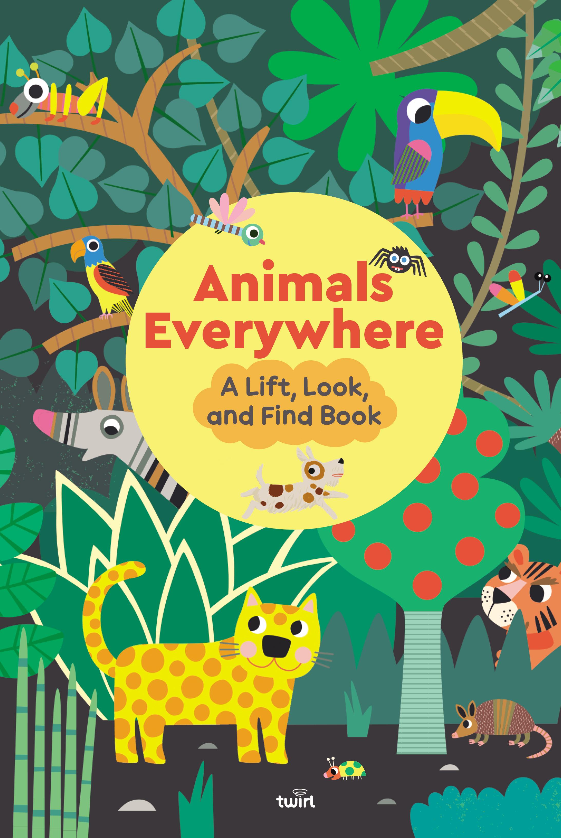 Vorderes Coverbild Animals Everywhere: A Lift, Look, and Find Book