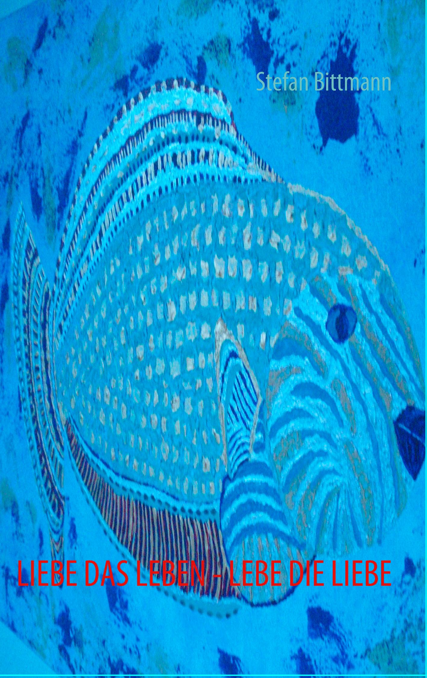 Vorderes Coverbild LIEBE DAS LEBEN - LEBE DIE LIEBE