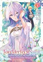 Vorderes Coverbild The Too-Perfect Saint: Tossed Aside by My Fiancé and Sold to Another Kingdom (Manga) Vol. 1