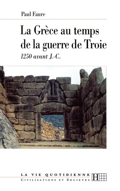 Vorderes Coverbild La Grèce au temps de la guerre de Troie