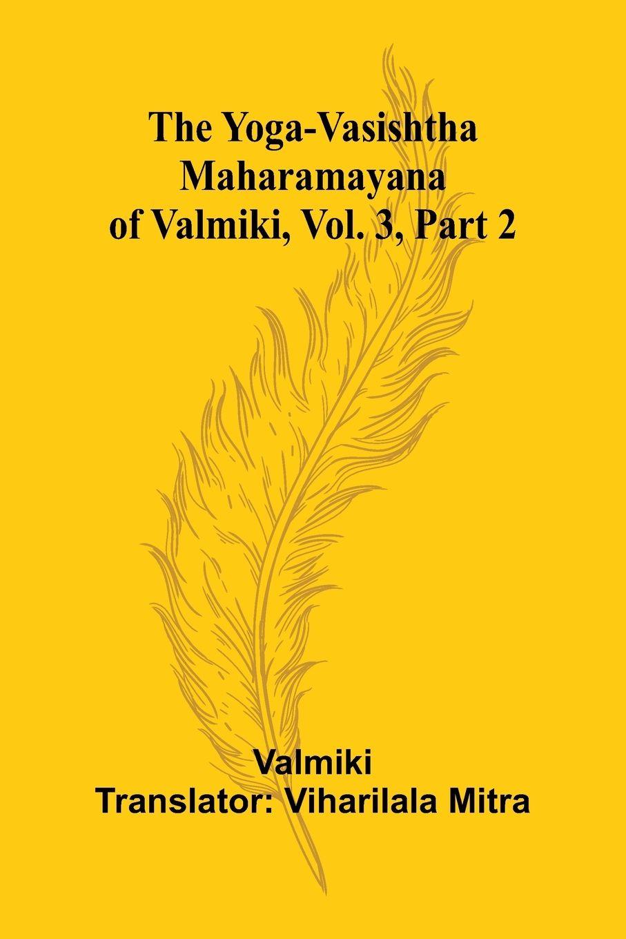 Vorderes Coverbild The Yoga-Vasishtha Maharamayana of Valmiki, Vol. 3, Part 2