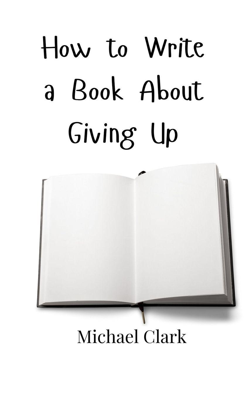 Vorderes Coverbild How to Write a Book About Giving Up