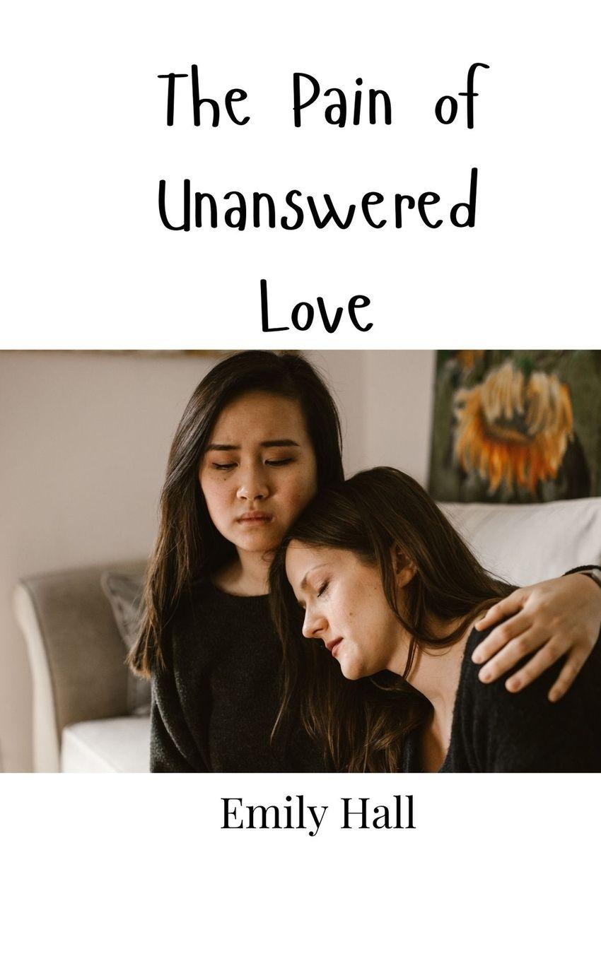 Vorderes Coverbild The Pain of Unanswered Love