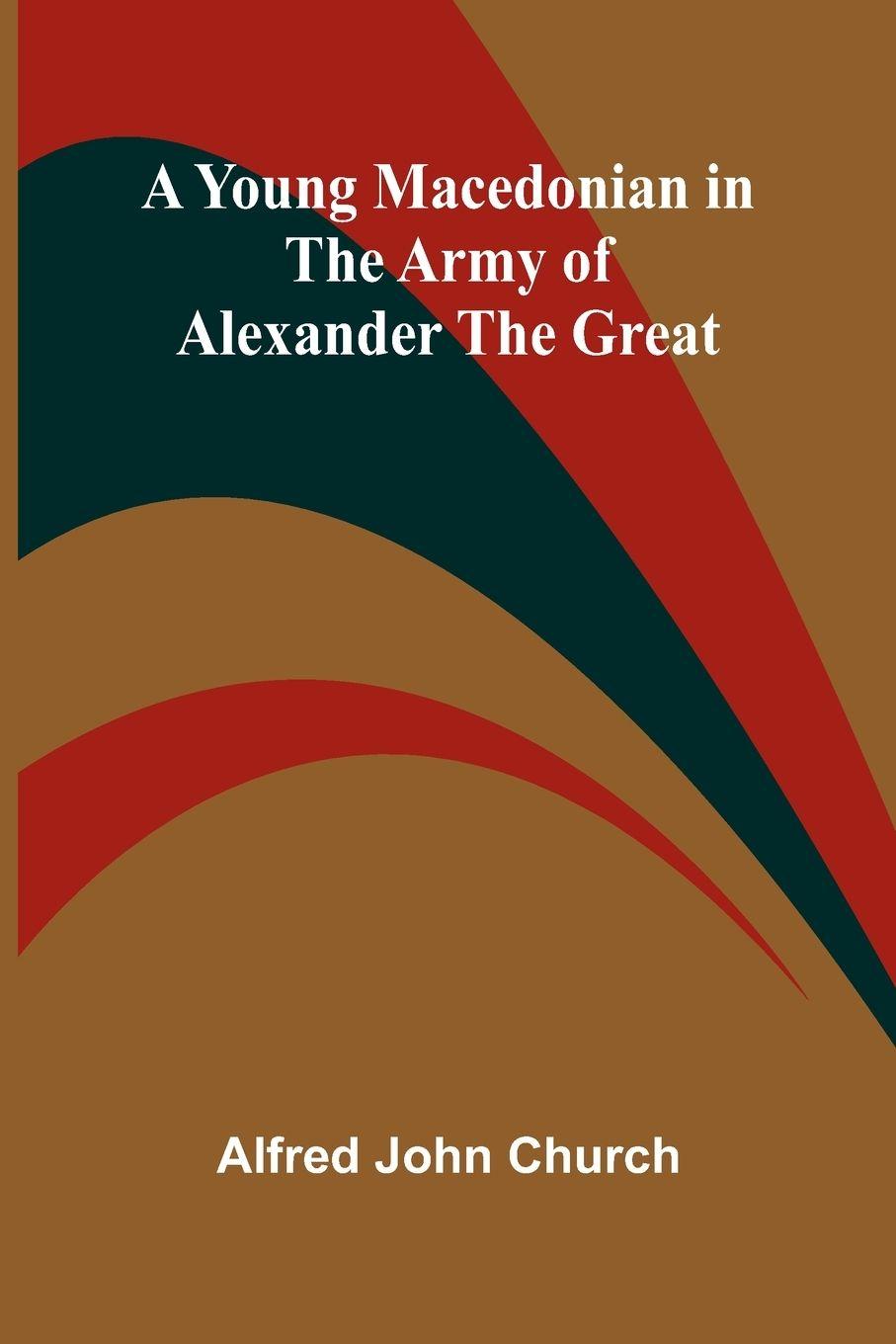 Vorderes Coverbild A Young Macedonian in the Army of Alexander the Great