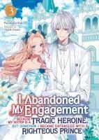 Vorderes Coverbild I Abandoned My Engagement Because My Sister Is a Tragic Heroine, But Somehow I Became Entangled with a Righteous Prince (Light Novel) Vol. 3