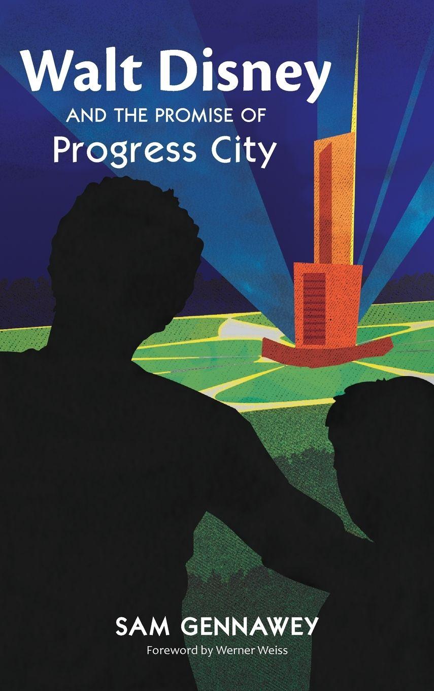 Vorderes Coverbild Walt Disney and the Promise of Progress City