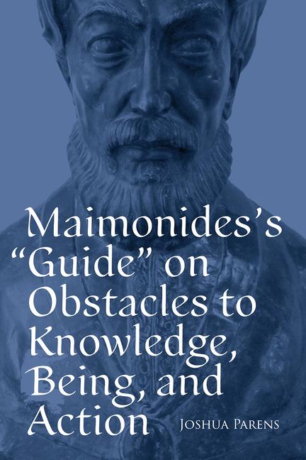 Vorderes Coverbild Maimonides's Guide on Obstacles to Knowledge, Being, and Action