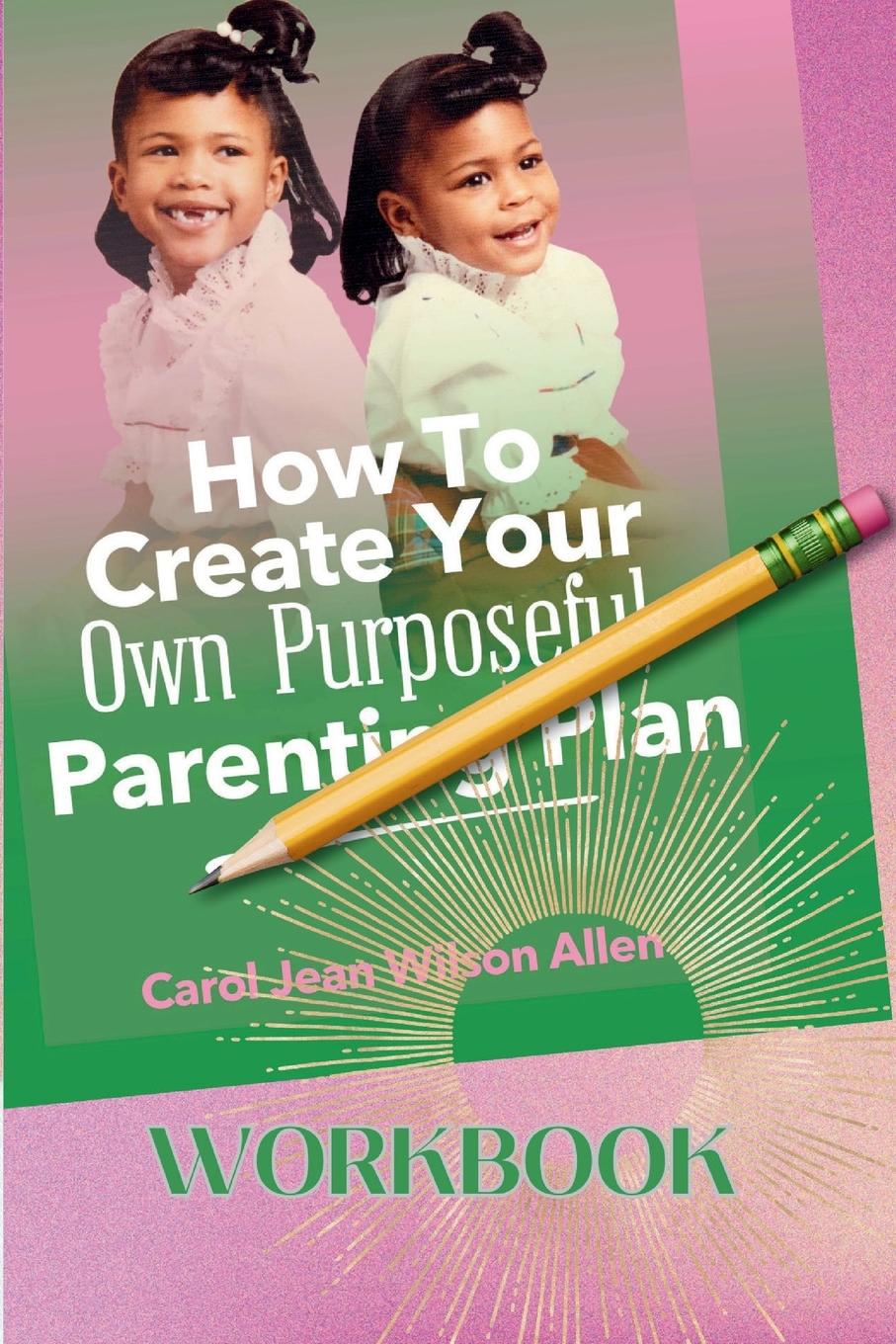 Vorderes Coverbild How to Create Your Own Purposeful Parenting Plan Workbook