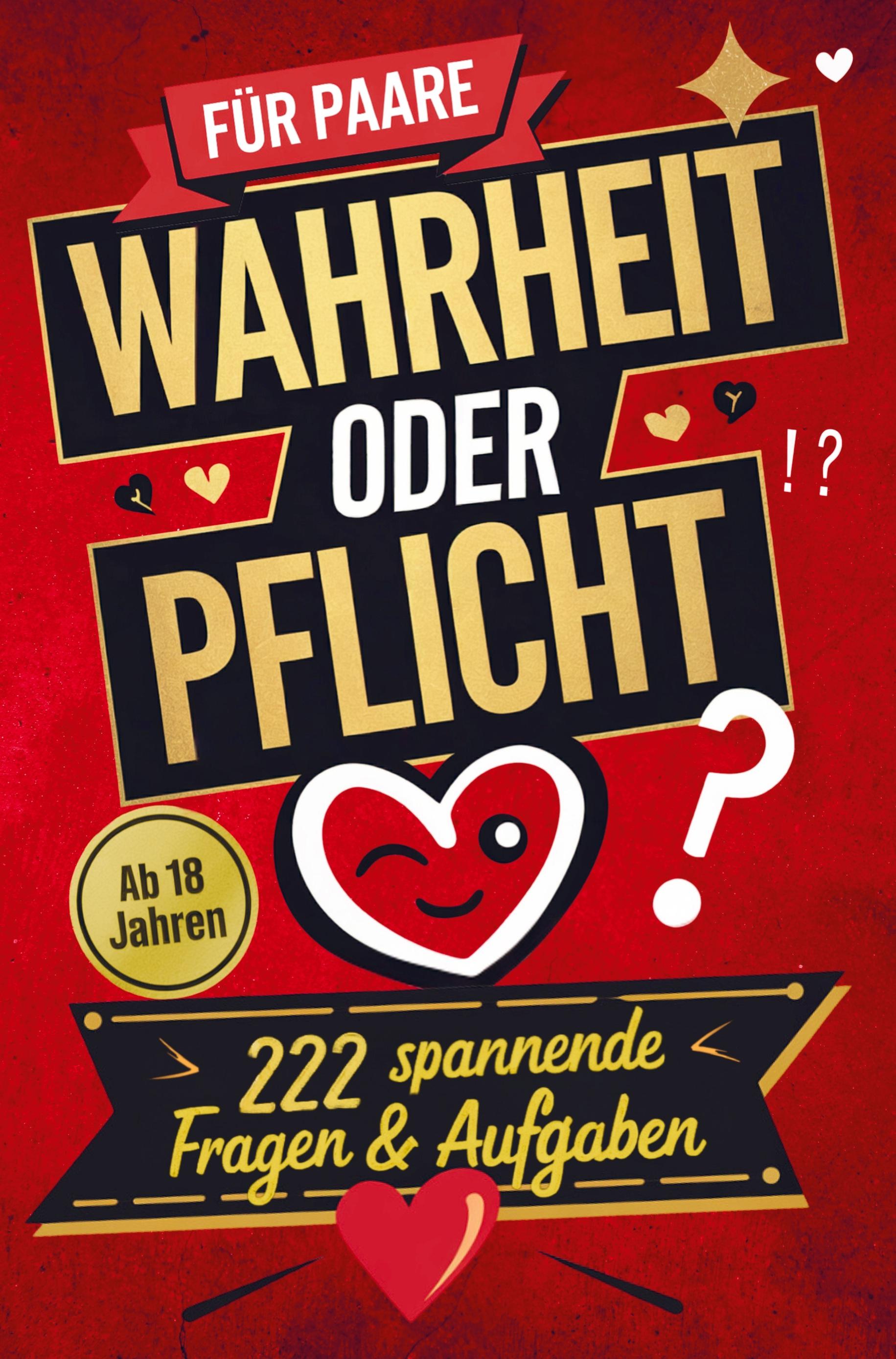 Vorderes Coverbild Wahrheit oder Pflicht: Das Spiel für Paare mit 222 spannenden Fragen & Aufgaben | Mehr Leidenschaft, Spaß & Nähe - Die ultimative Paar-Challenge