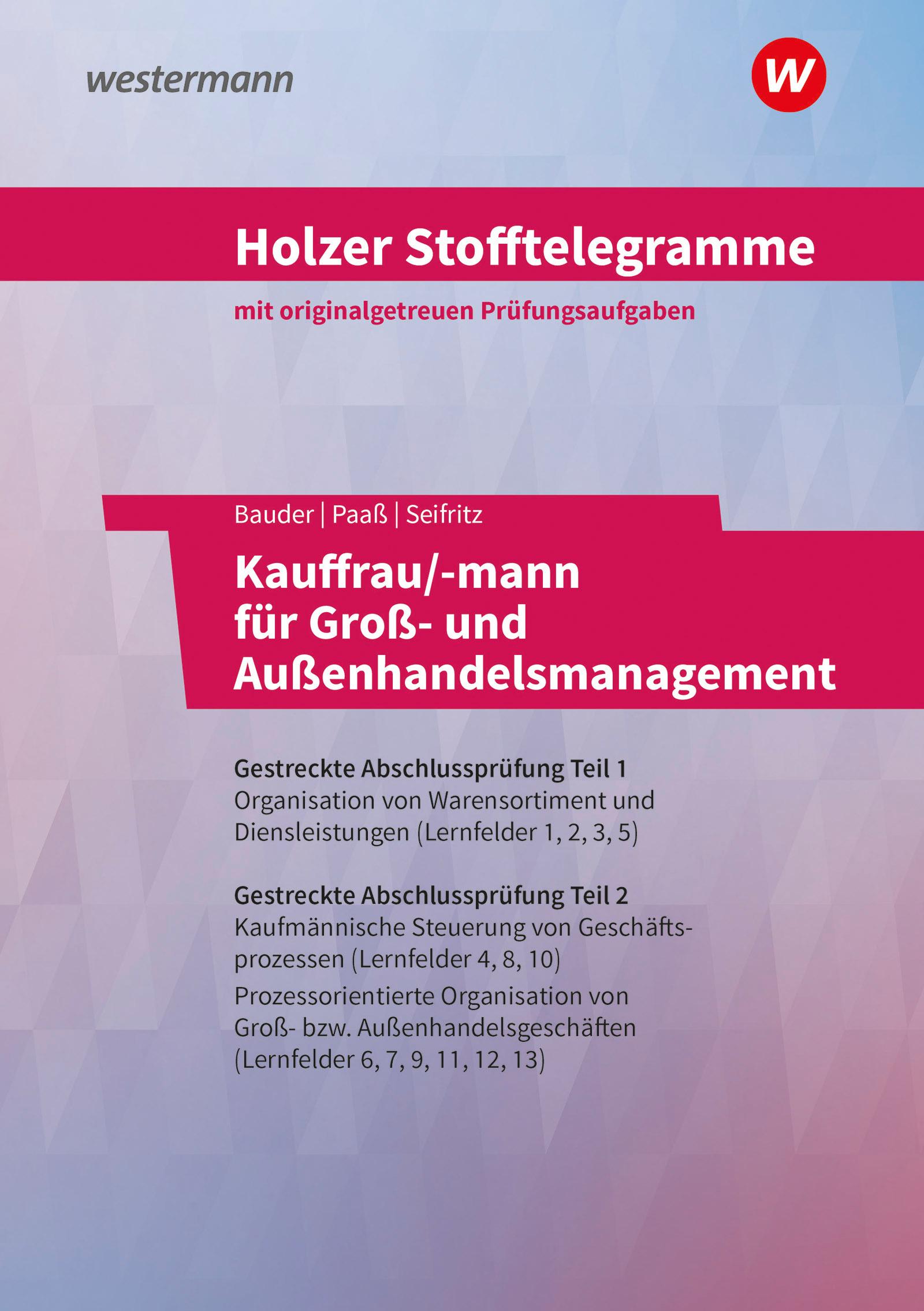 Vorderes Coverbild Holzer Stofftelegramme Kauffrau/-mann für Groß- und Außenhandelsmanagement. Aufgabenband. Baden-Württemberg