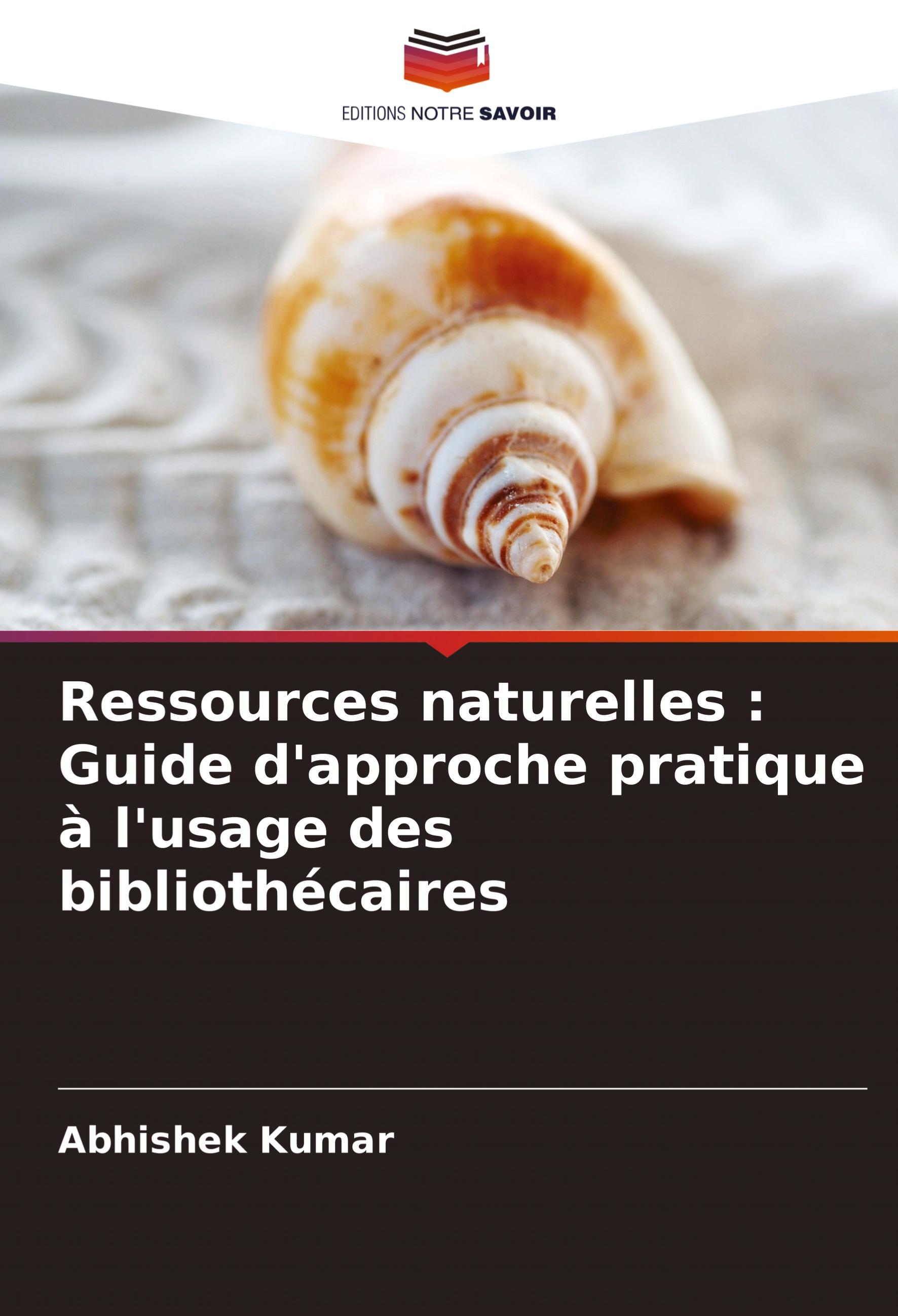 Vorderes Coverbild Ressources naturelles : Guide d'approche pratique à l'usage des bibliothécaires