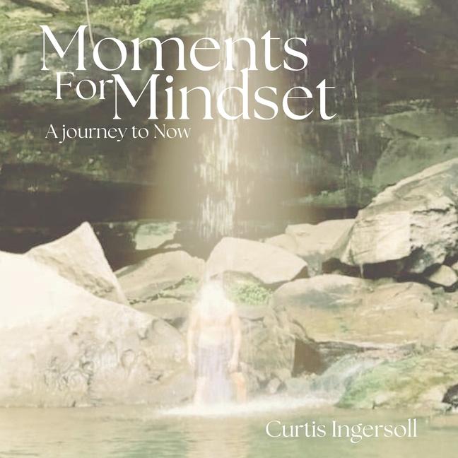 Vorderes Coverbild Moments For Mindset, A Journey To Now