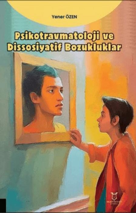 Vorderes Coverbild Psikotravmatoloji ve Dissosiyatif Bozukluklar