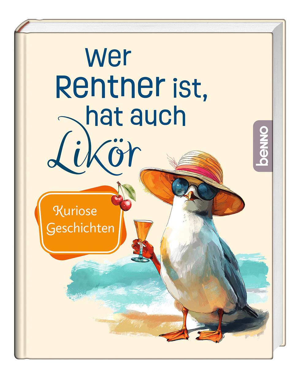 Vorderes Coverbild Wer Rentner ist, hat auch Likör