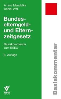 Vorderes Coverbild Bundeselterngeld- und Elternzeitgesetz