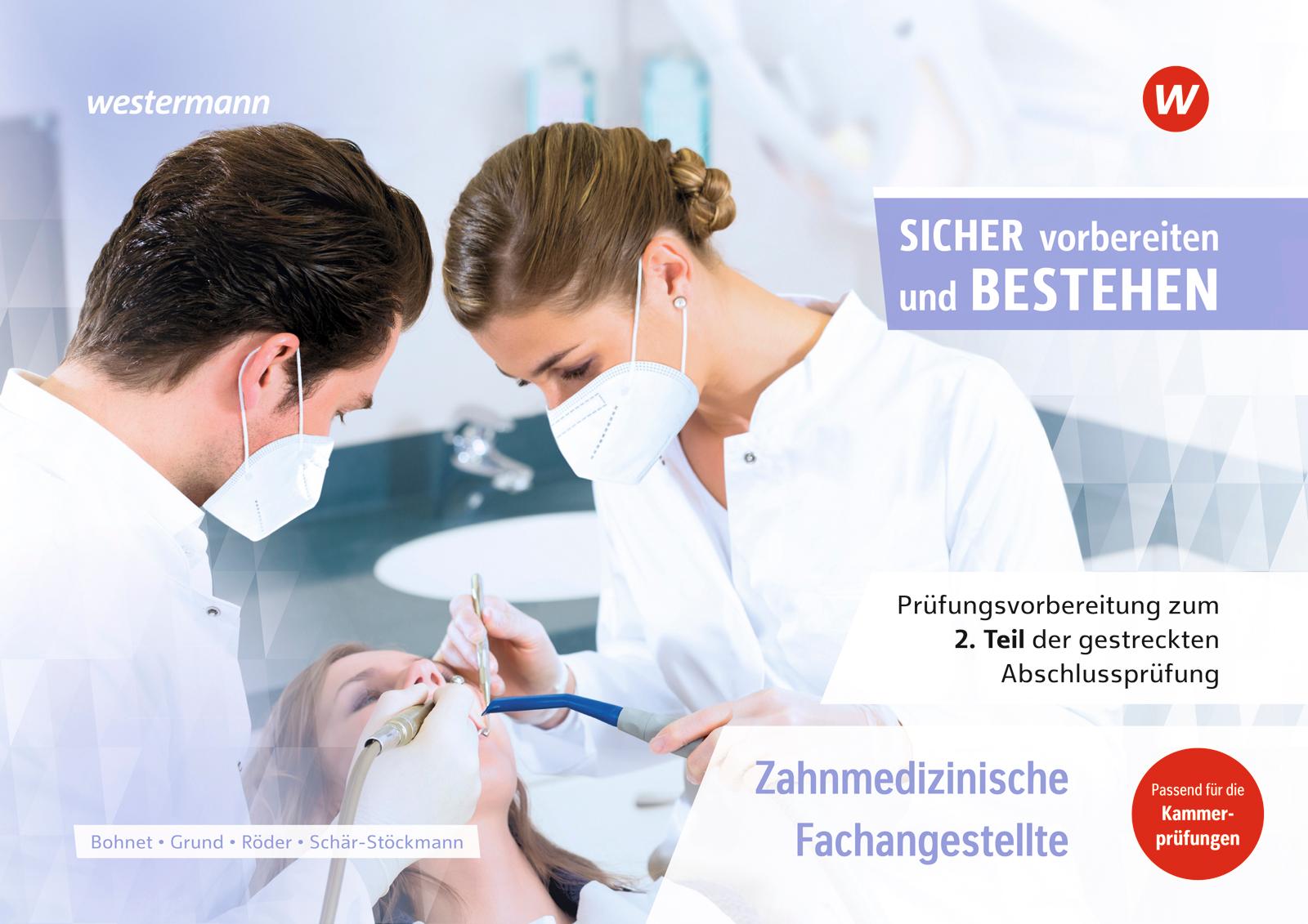 Vorderes Coverbild Prüfungsvorbereitung Sicher vorbereiten und bestehen. Zahnmedizinische Fachangestellte Gestreckte Abschlussprüfung Teil 2