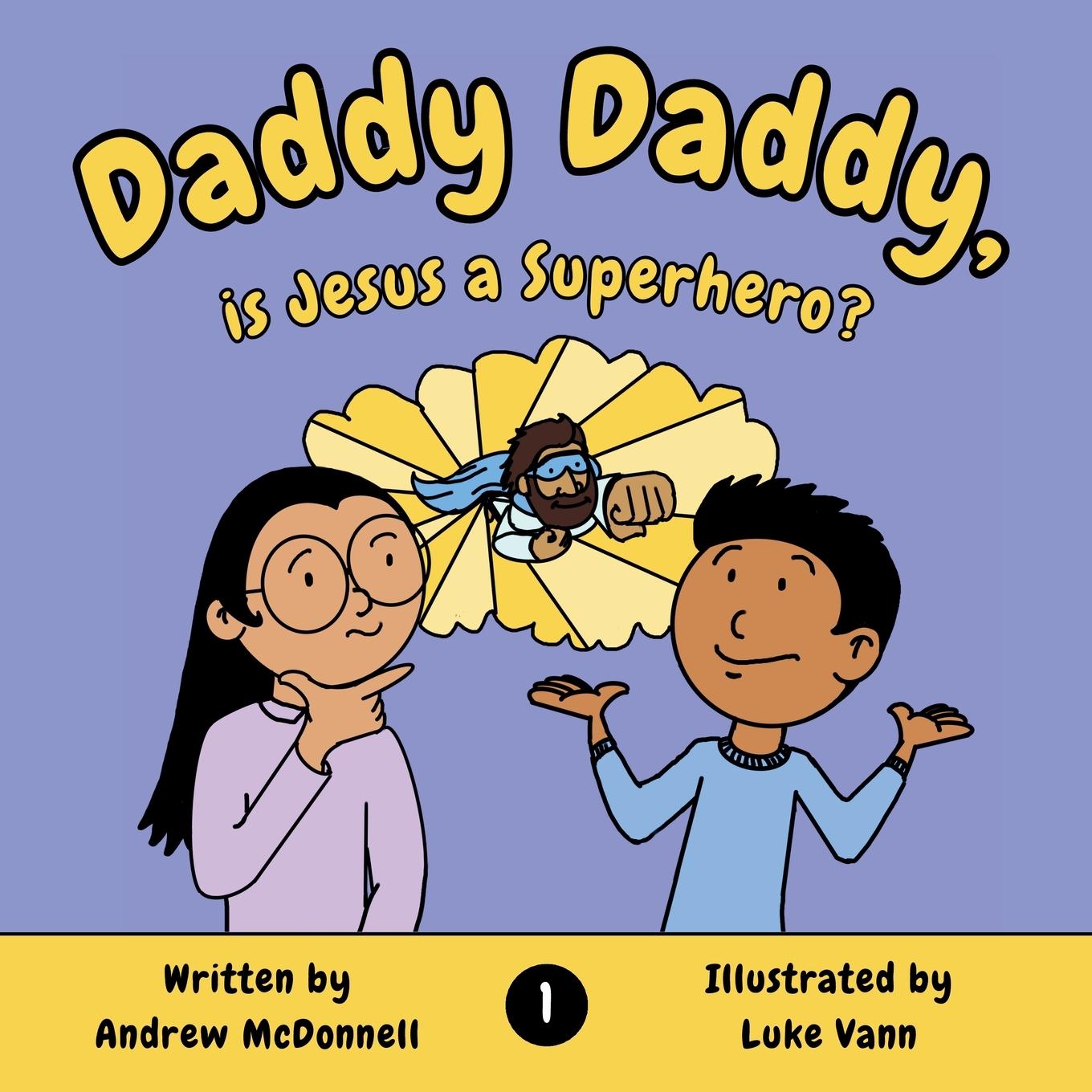 Vorderes Coverbild Daddy Daddy, is Jesus a Superhero?