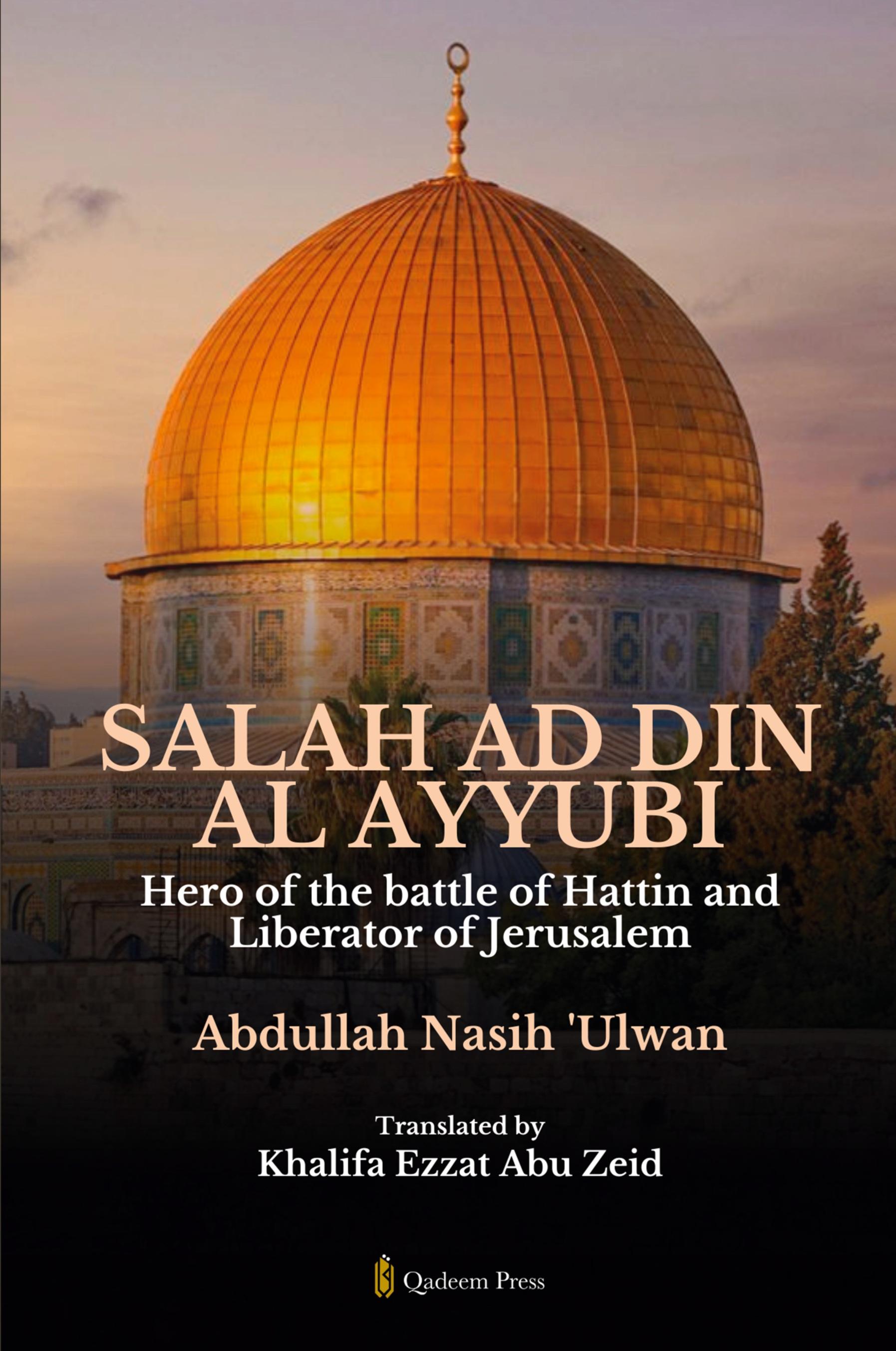 Vorderes Coverbild Salah Ad Din Al Ayyubi - Hero of the battle of Hattin and Liberator of Jerusalem