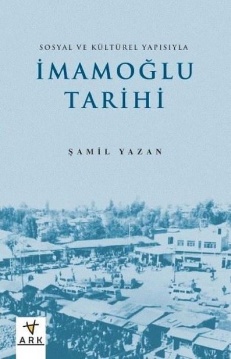 Vorderes Coverbild Sosyal ve Kültürel Yapisiyla Imamoglu Tarihi