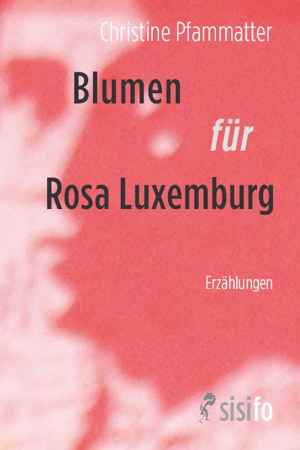 Vorderes Coverbild Blumen für Rosa Luxemburg