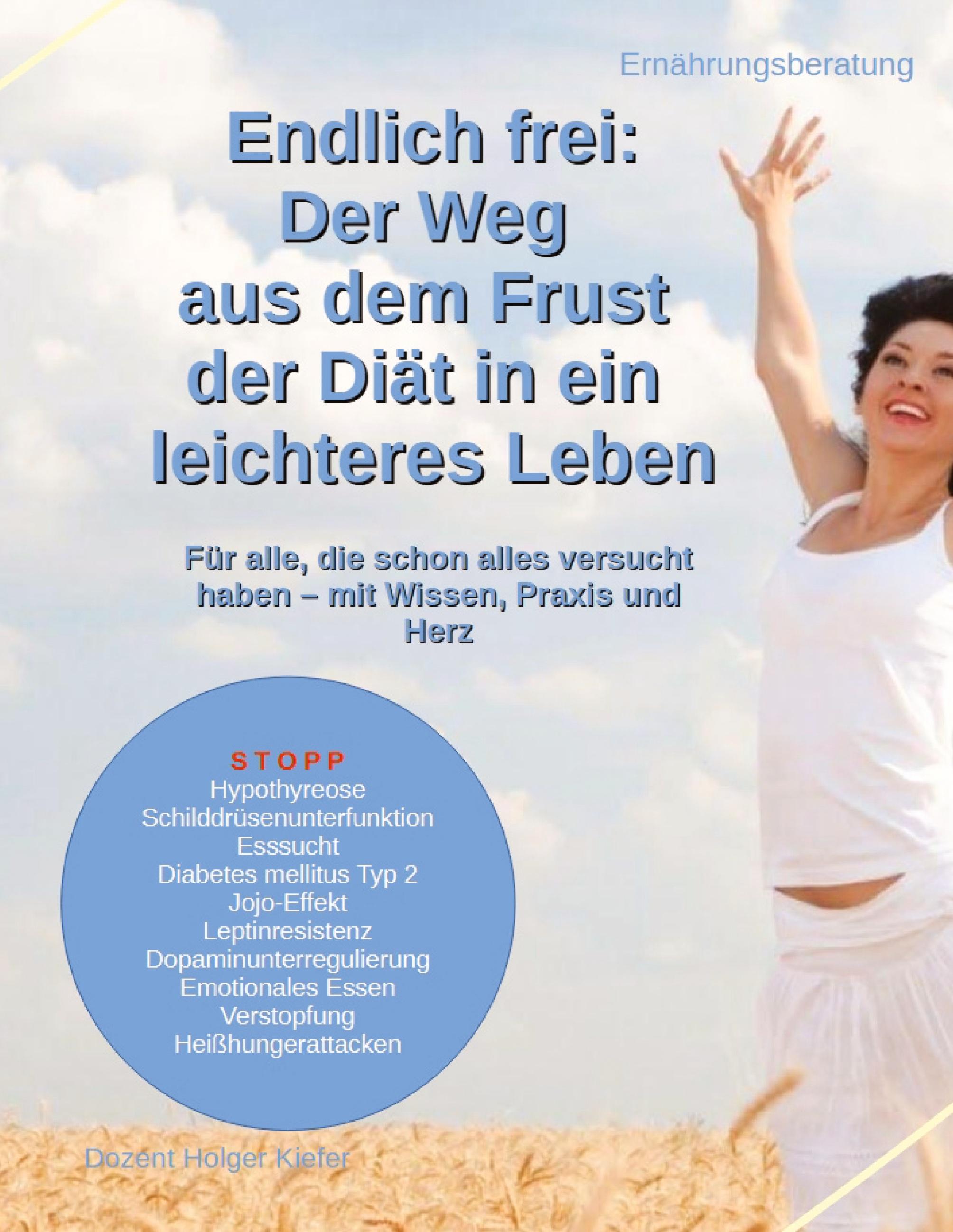 Vorderes Coverbild Endlich frei: Der Weg aus dem Frust der Diät in ein leichteres Leben