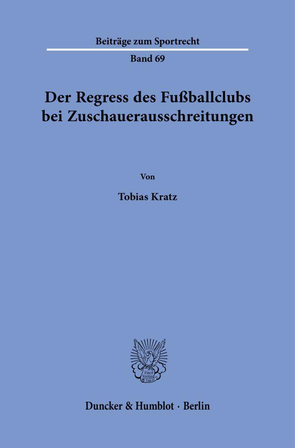 Vorderes Coverbild Der Regress des Fußballclubs bei Zuschauerausschreitungen