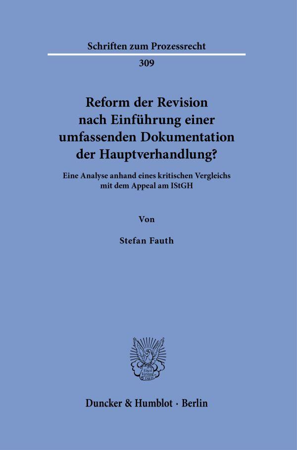 Vorderes Coverbild Reform der Revision nach Einführung einer umfassenden Dokumentation der Hauptverhandlung?
