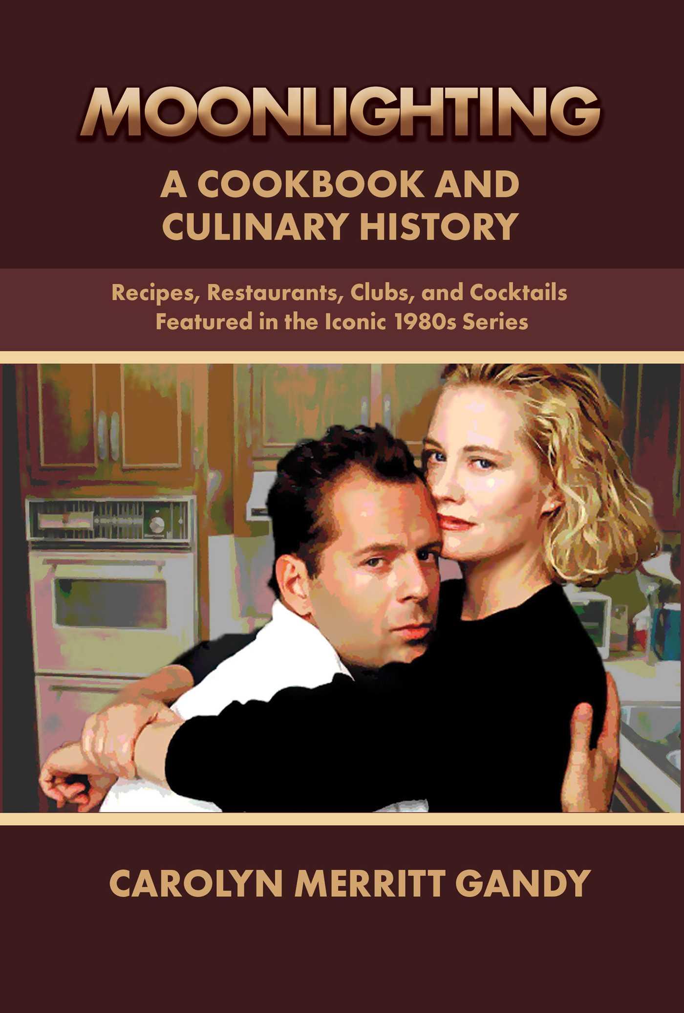 Vorderes Coverbild Moonlighting: A Cookbook and Culinary History