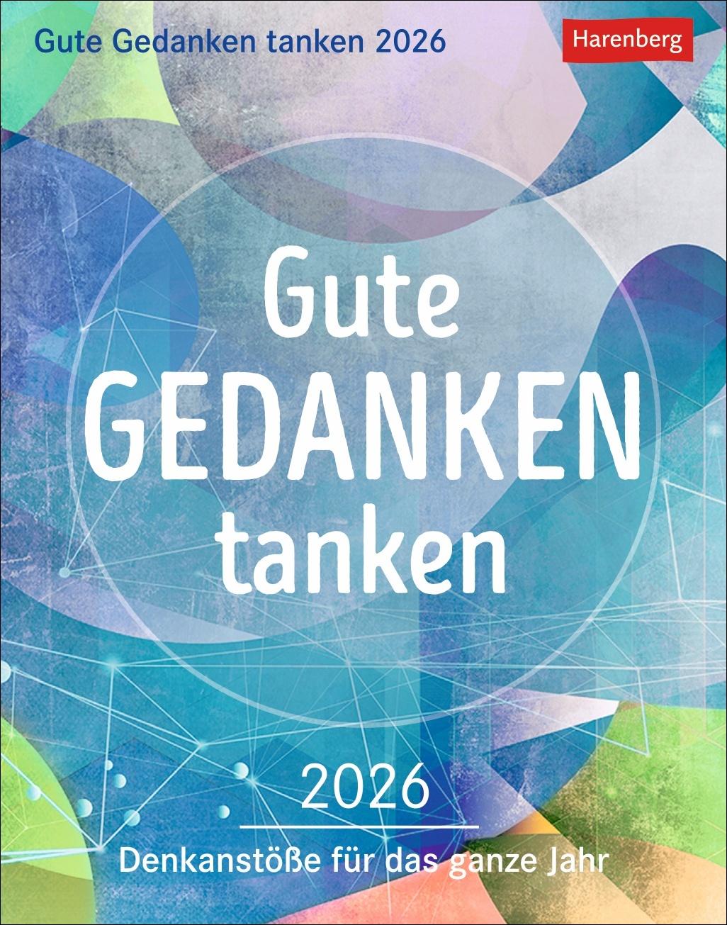 Vorderes Coverbild Gute Gedanken tanken Tagesabreißkalender 2026 - Denkanstöße für das ganze Jahr