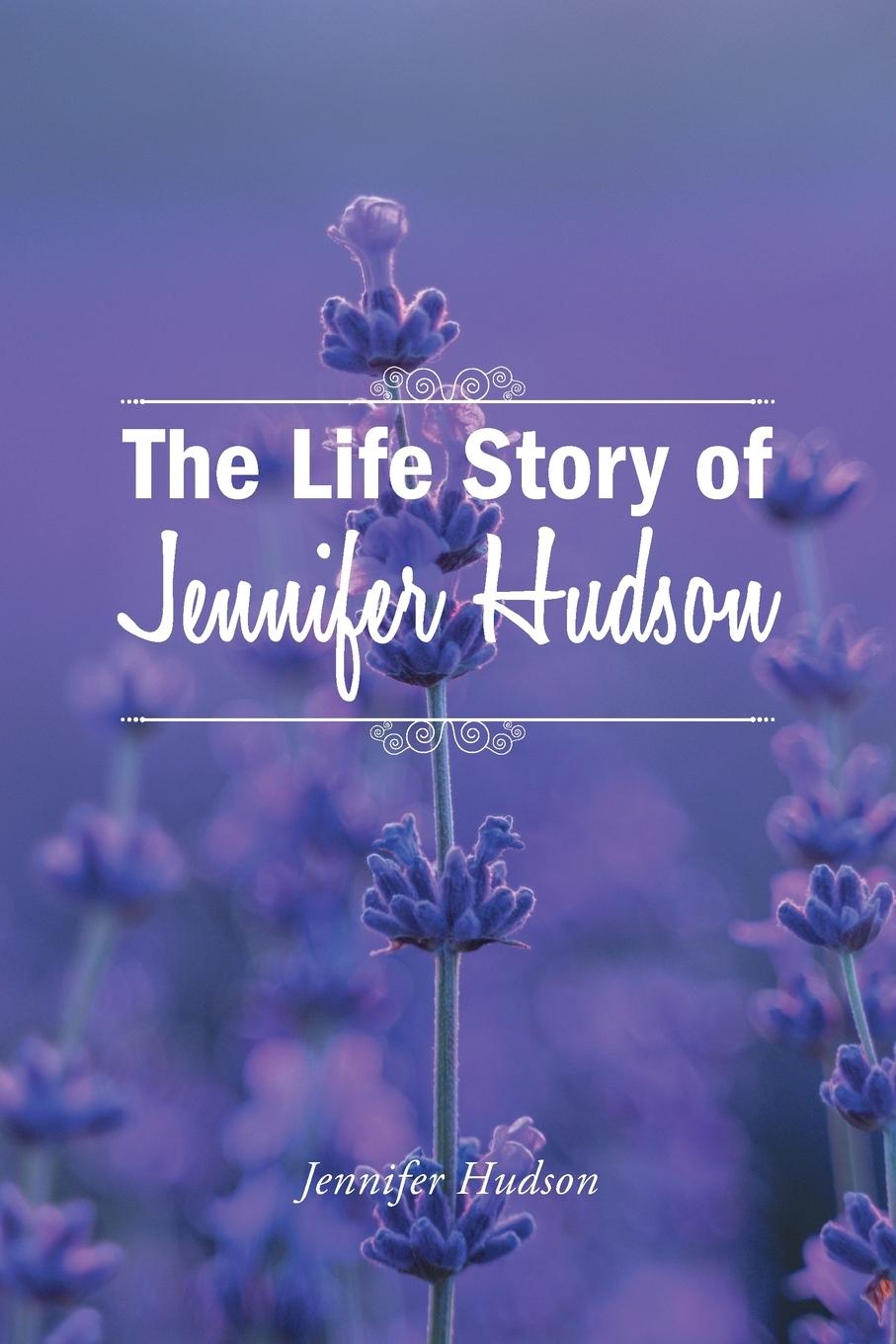 Vorderes Coverbild The Life Story of Jennifer Hudson