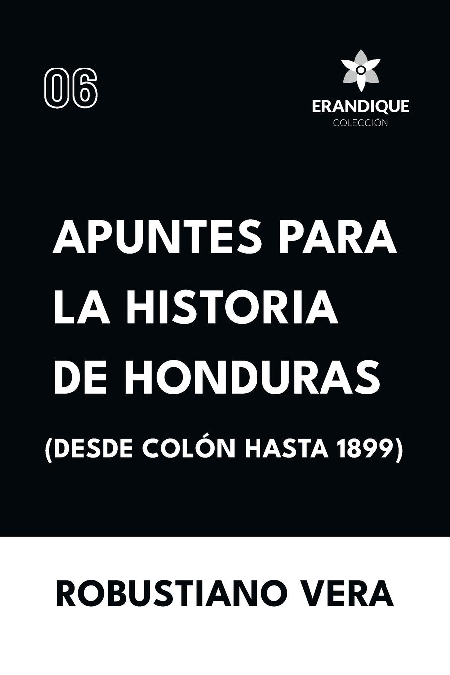 Vorderes Coverbild Apuntes para la historia de Honduras (Desde Colón hasta 1899)