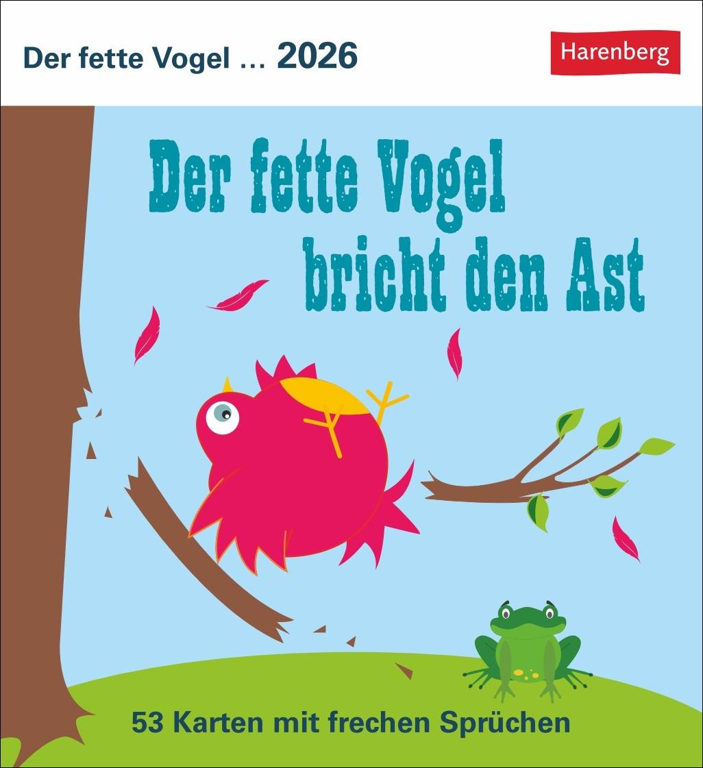 Vorderes Coverbild Der fette Vogel bricht den Ast Postkartenkalender 2026 - Wochenkalender - 53 Karten mit frechen Sprüchen