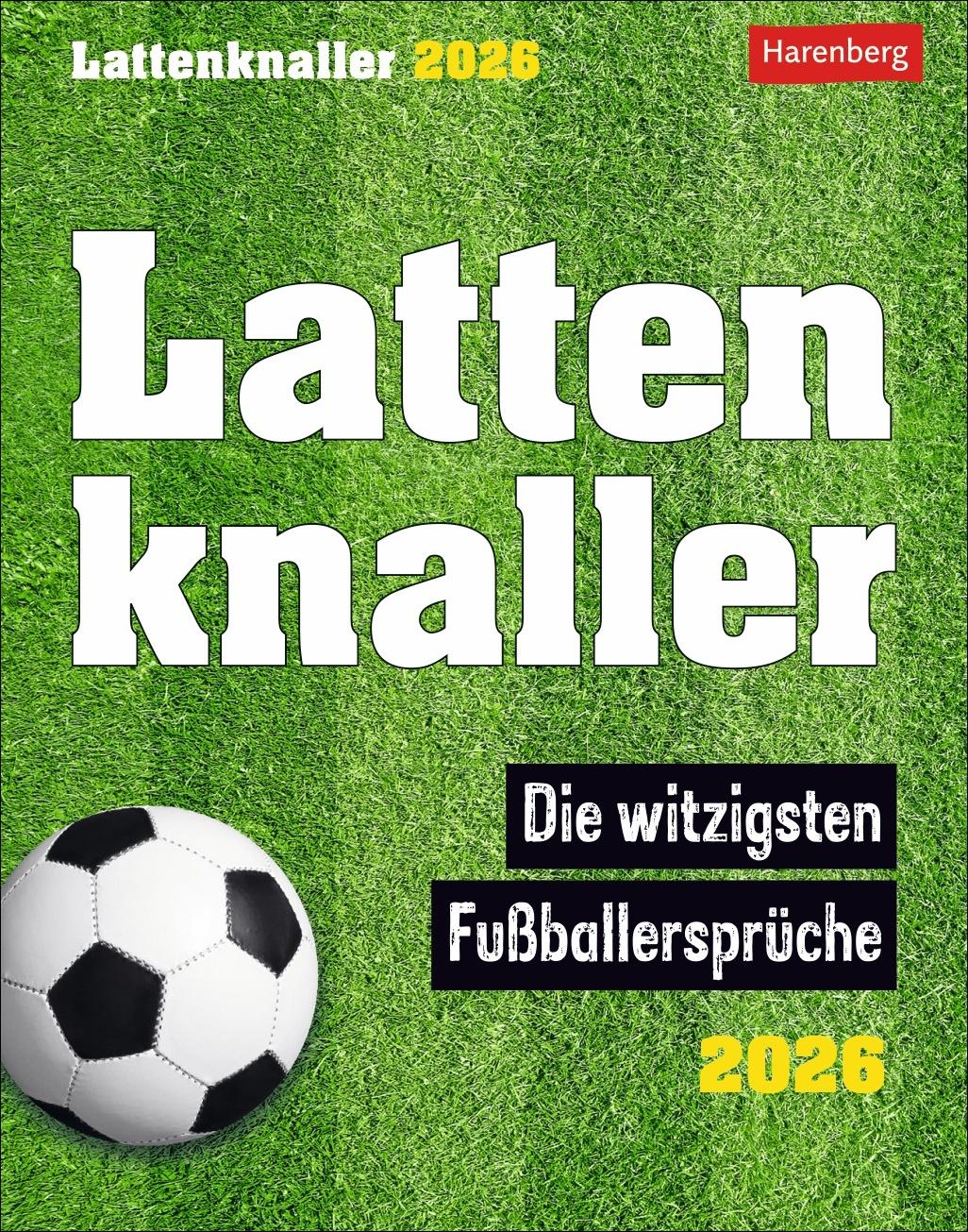 Vorderes Coverbild Lattenknaller Tagesabreißkalender 2026 - Die witzigsten Fußballersprüche
