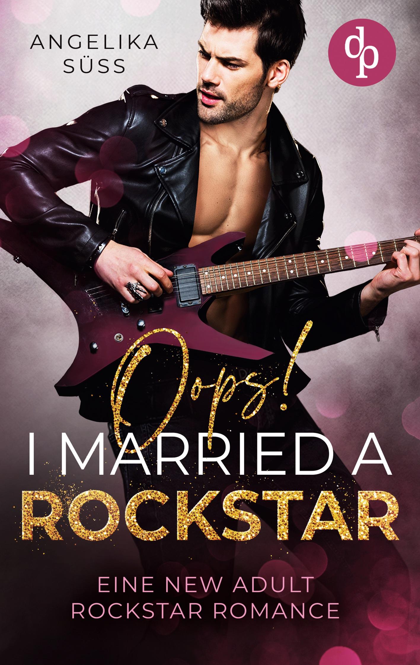 Vorderes Coverbild Oops! I married a Rockstar | Eine New Adult Rockstar Romance
