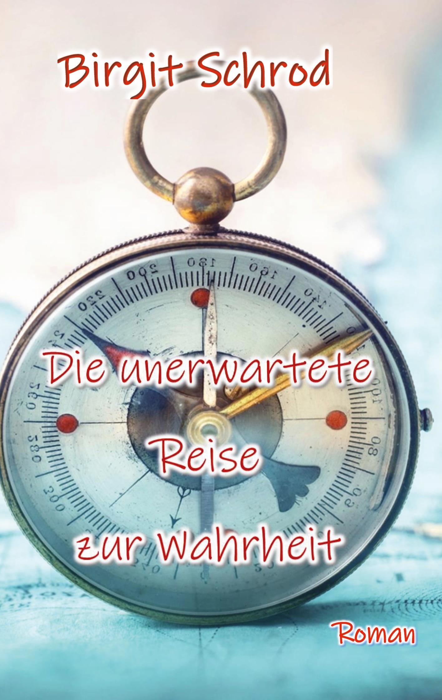 Vorderes Coverbild Die unerwartete Reise zur Wahrheit