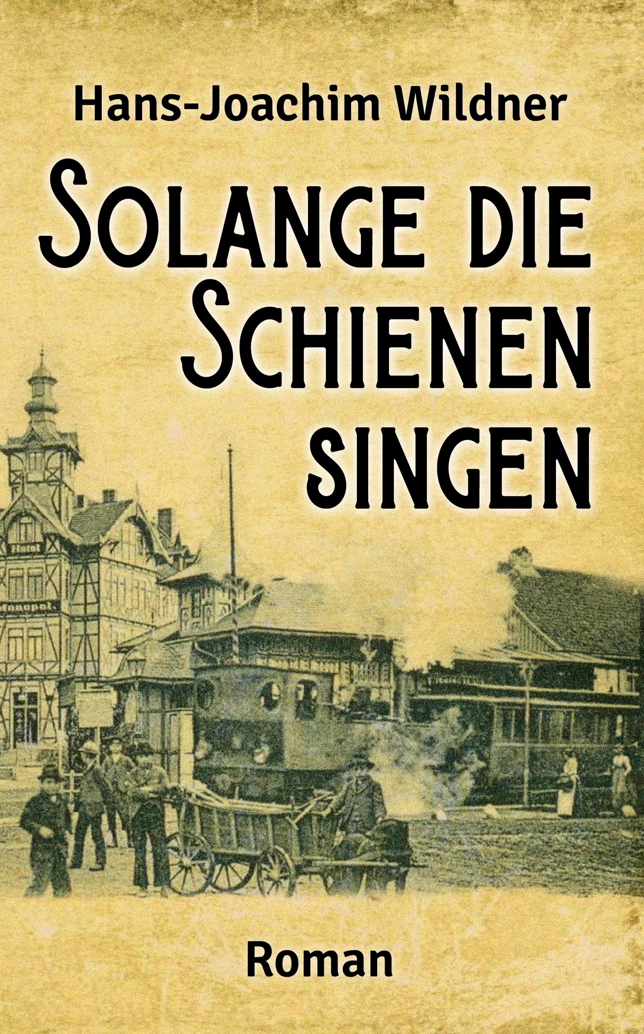 Vorderes Coverbild Solange die Schienen singen