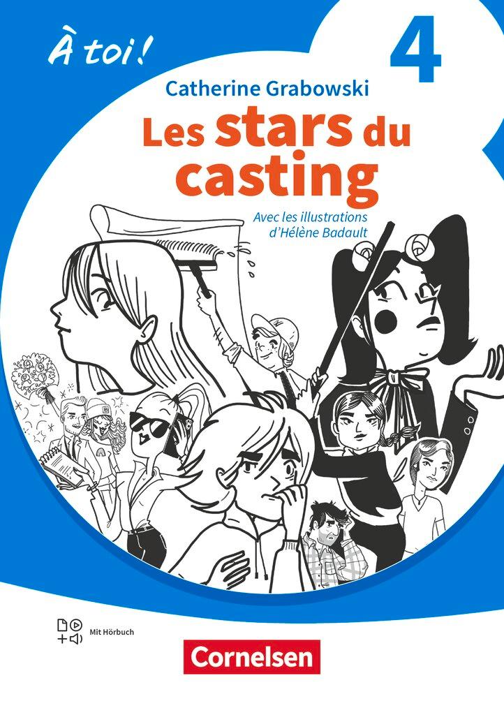Vorderes Coverbild À toi ! Band 4 - Ausgabe 2022 - Lektüre A2 - Les stars du casting