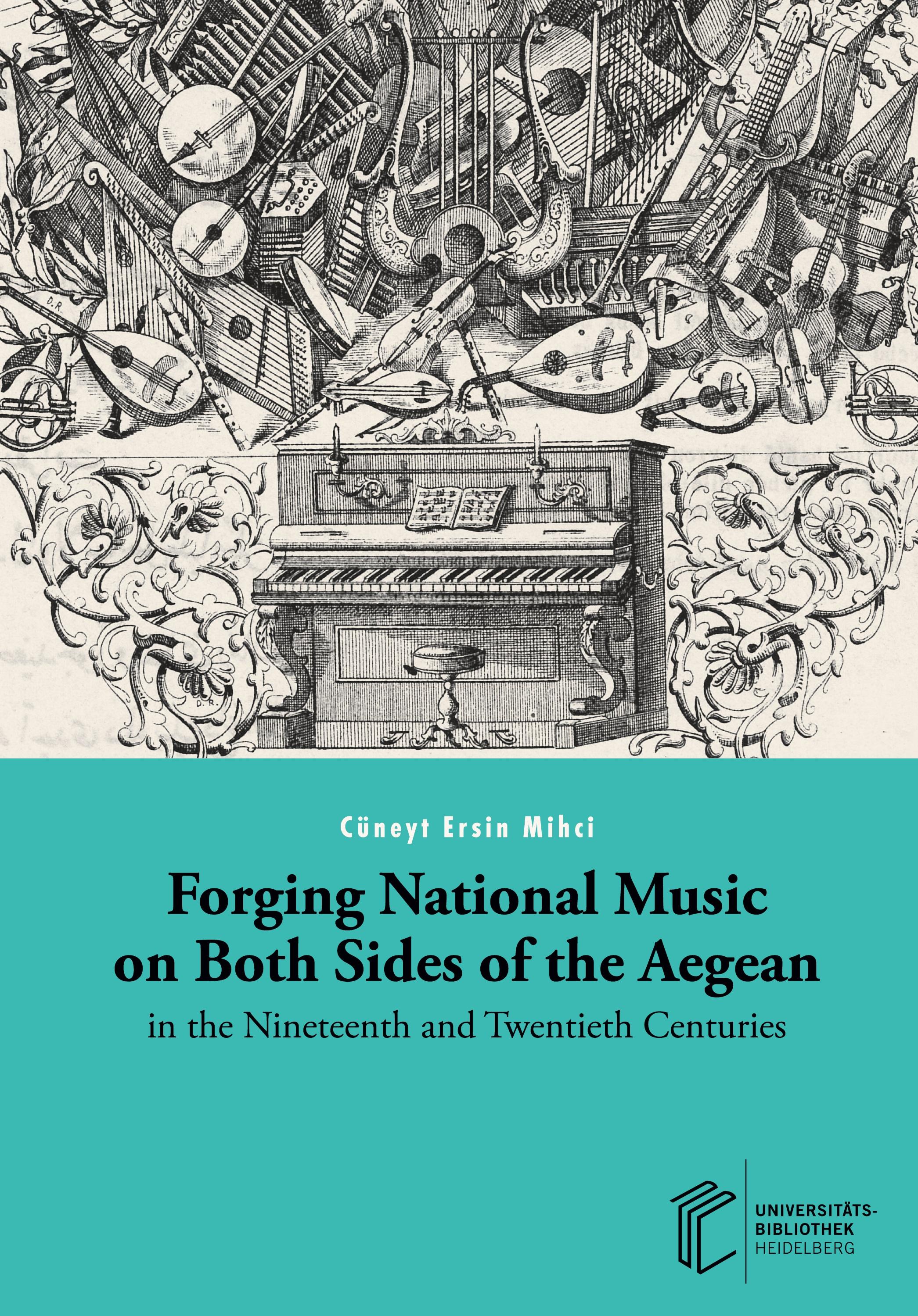 Vorderes Coverbild Forging National Music on Both Sides of the Aegean in the Nineteenth and                Twentieth Centuries