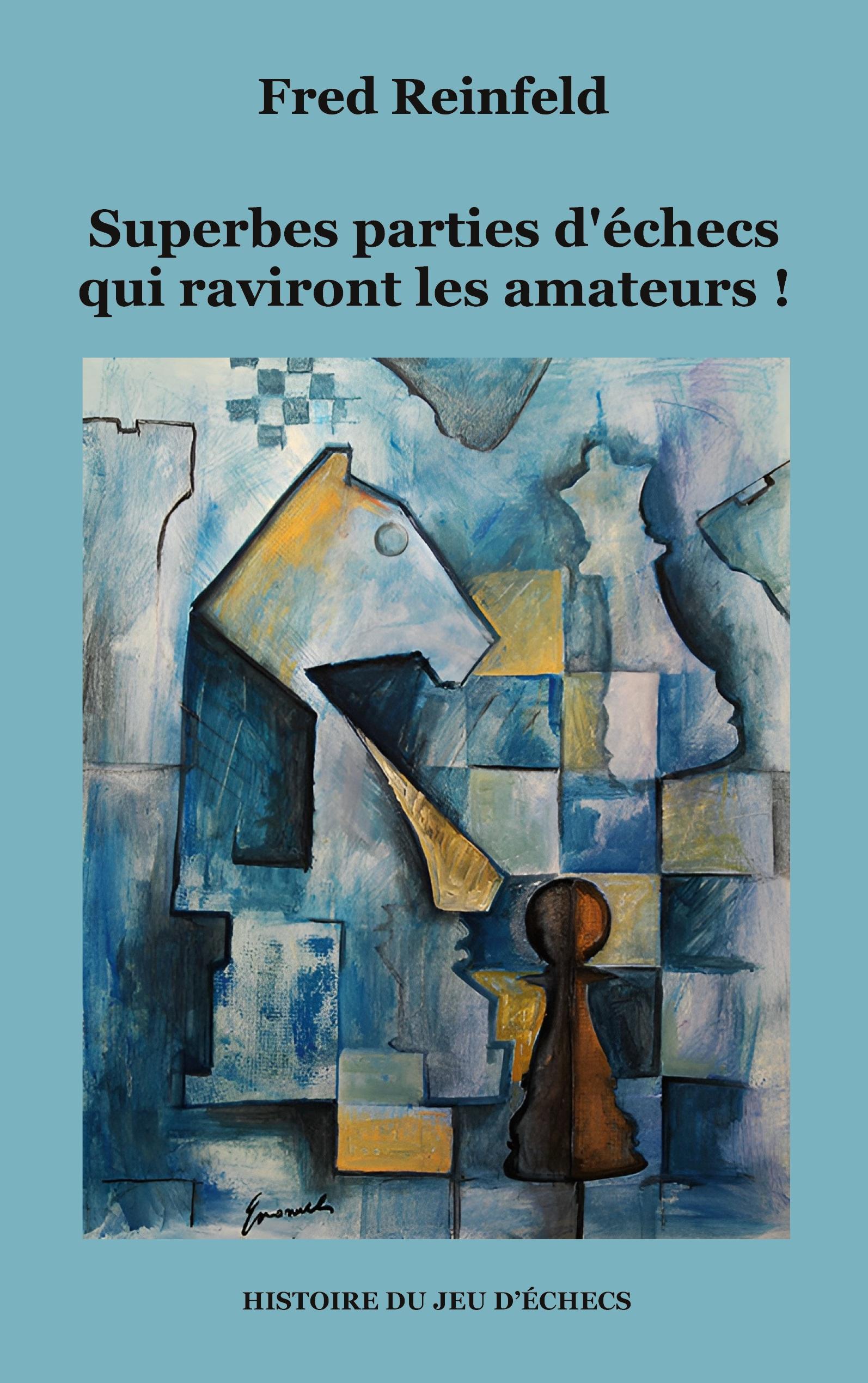 Vorderes Coverbild Superbes parties d'échecs qui raviront les amateurs !