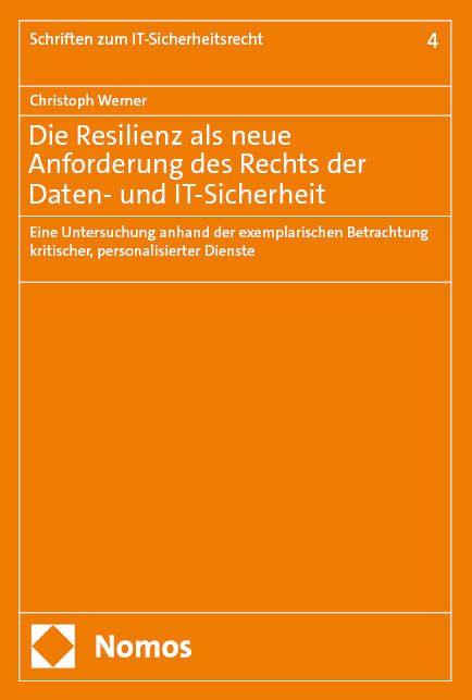 Vorderes Coverbild Die Resilienz als neue Anforderung des Rechts der Daten- und IT-Sicherheit
