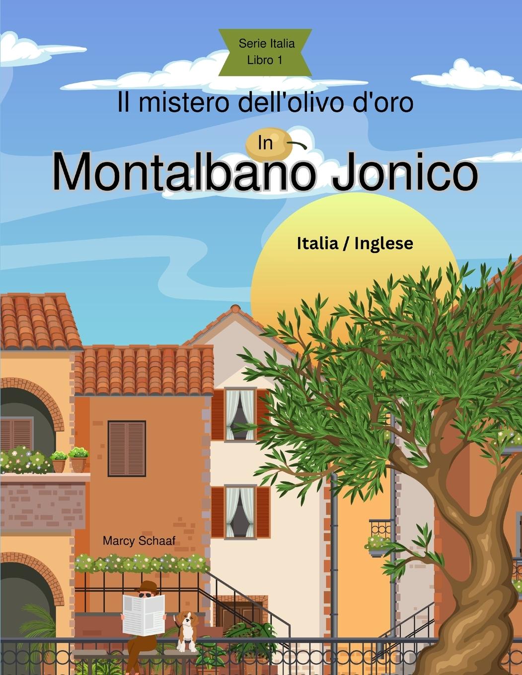 Vorderes Coverbild Il mistero dell'olivo d'oro in Montalbano Jonico (Italian/English)