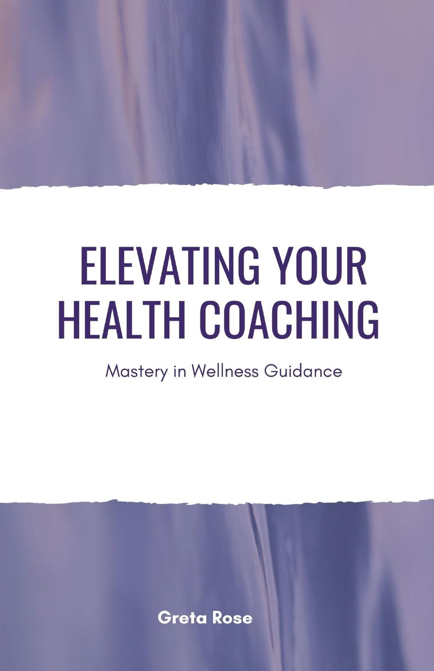 Vorderes Coverbild Elevating Your Health Coaching