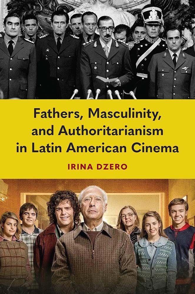 Vorderes Coverbild Fathers, Masculinity, and Authoritarianism in Latin American Cinema