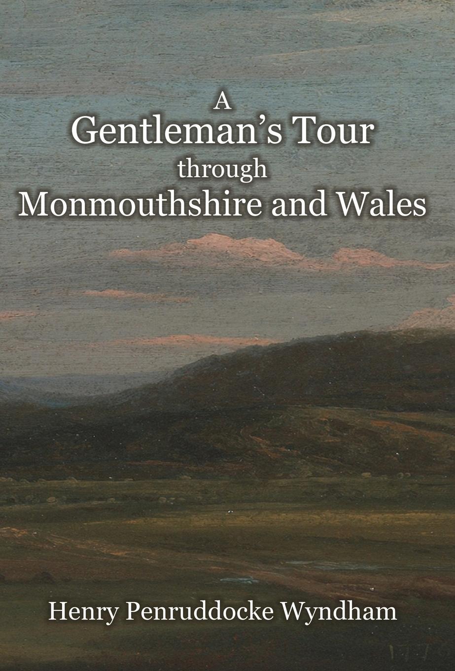 Vorderes Coverbild A Gentleman's Tour through Monmouthshire and Wales