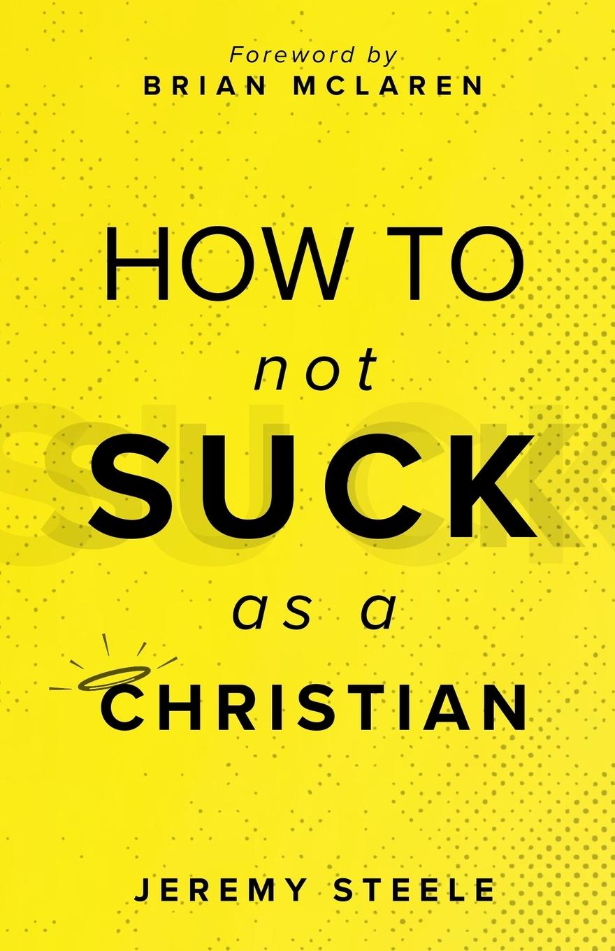Vorderes Coverbild How to Not Suck as a Christian