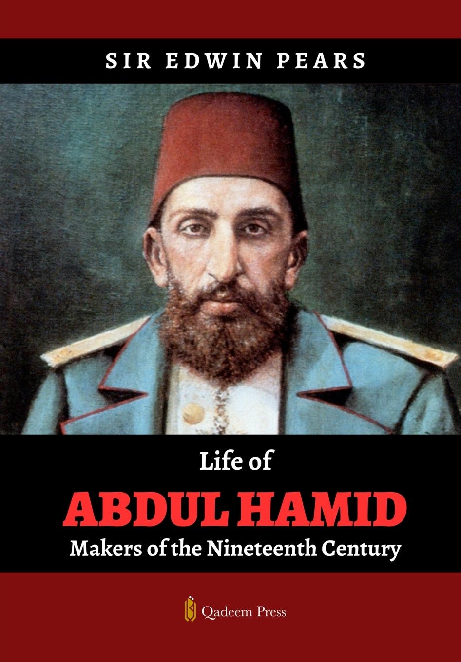 Vorderes Coverbild Life of Abdul Hamid - Makers of the Nineteenth Century