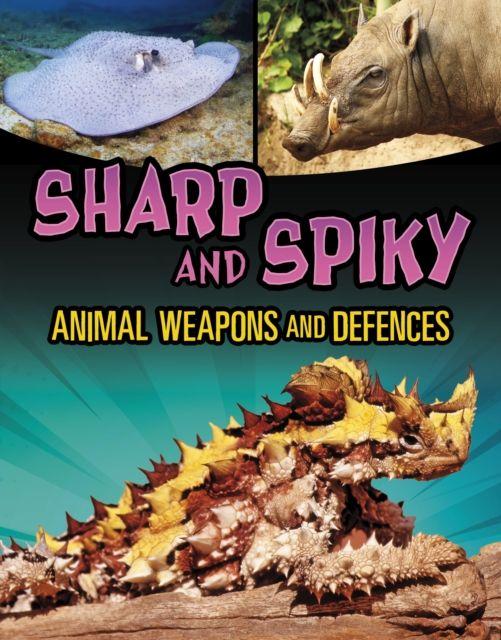 Vorderes Coverbild Sharp and Spiky Animal Weapons and Defences