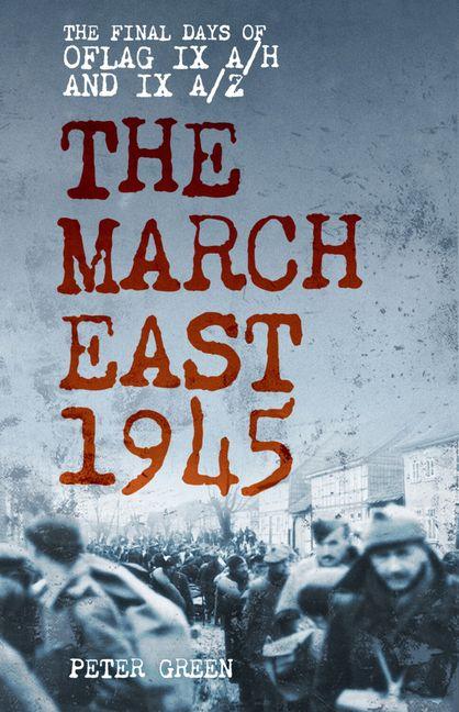 Vorderes Coverbild The March East 1945
